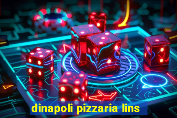 dinapoli pizzaria lins